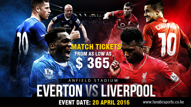 Liverpool V Everton Tickets in Kenya | Premier League 2016